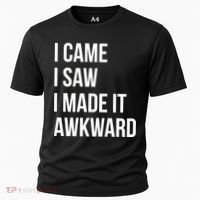 I Came I Saw I Made It Awkward Funny Cooling Performance Crew T-Shirt thumb 0