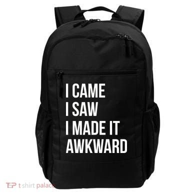 I Came I Saw I Made It Awkward Funny Backpack