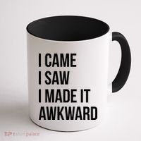 I Came I Saw I Made It Awkward Funny Coffee Mug thumb 1