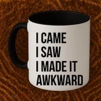 I Came I Saw I Made It Awkward Funny Coffee Mug thumb 2