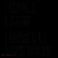 I Came I Saw I Made It Awkward Funny Coffee Mug thumb 5