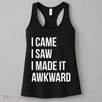 I Came I Saw I Made It Awkward Funny Women's Tank Top thumb 3