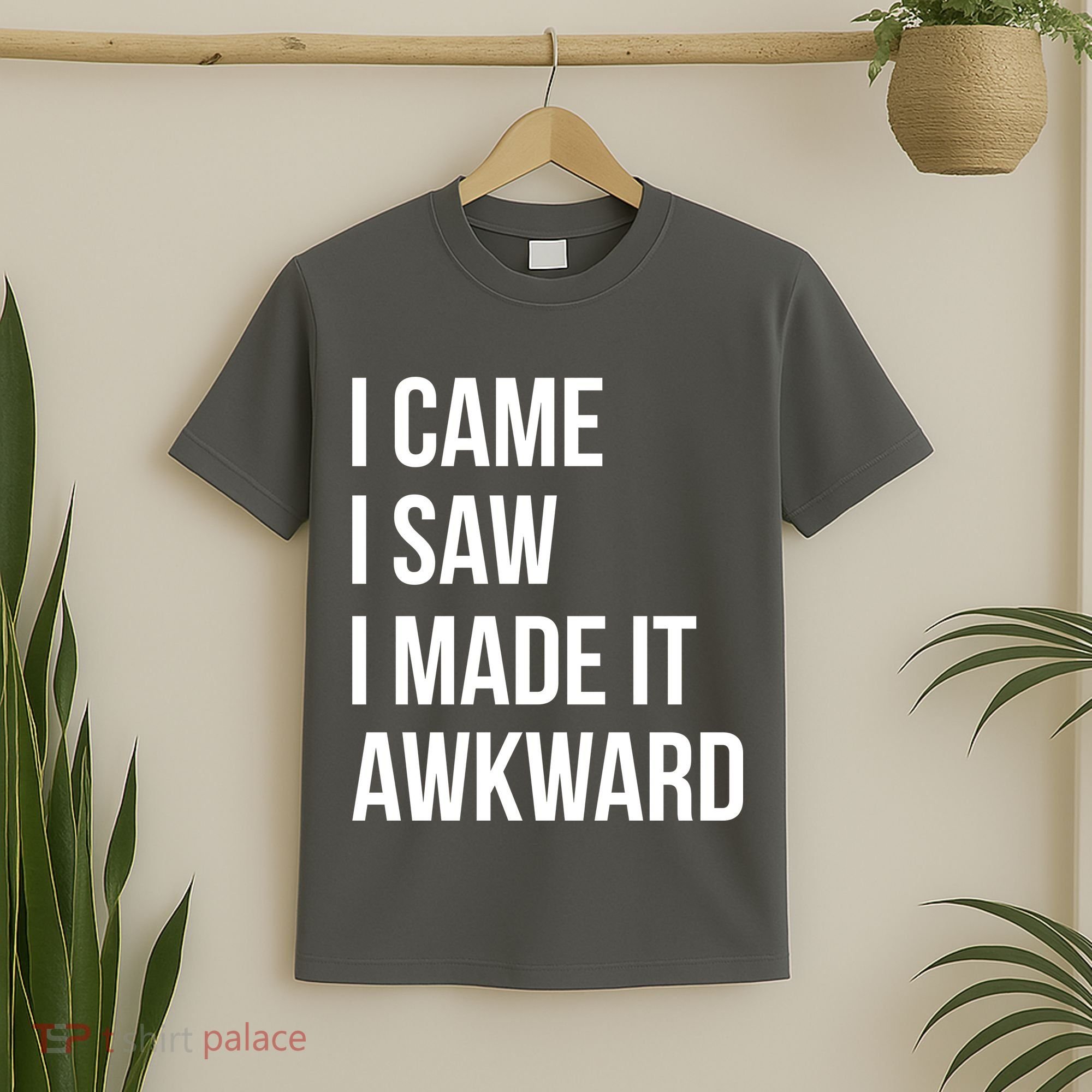 I Came I Saw I Made It Awkward Funny T-Shirt