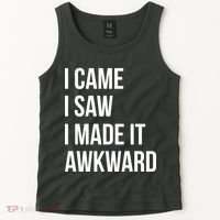 I Came I Saw I Made It Awkward Funny Tank Top thumb 2