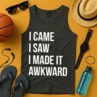 I Came I Saw I Made It Awkward Funny Tank Top thumb 4