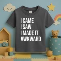 I Came I Saw I Made It Awkward Funny Toddler T-Shirt thumb 3