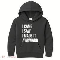 I Came I Saw I Made It Awkward Funny Kids Hoodie thumb 0