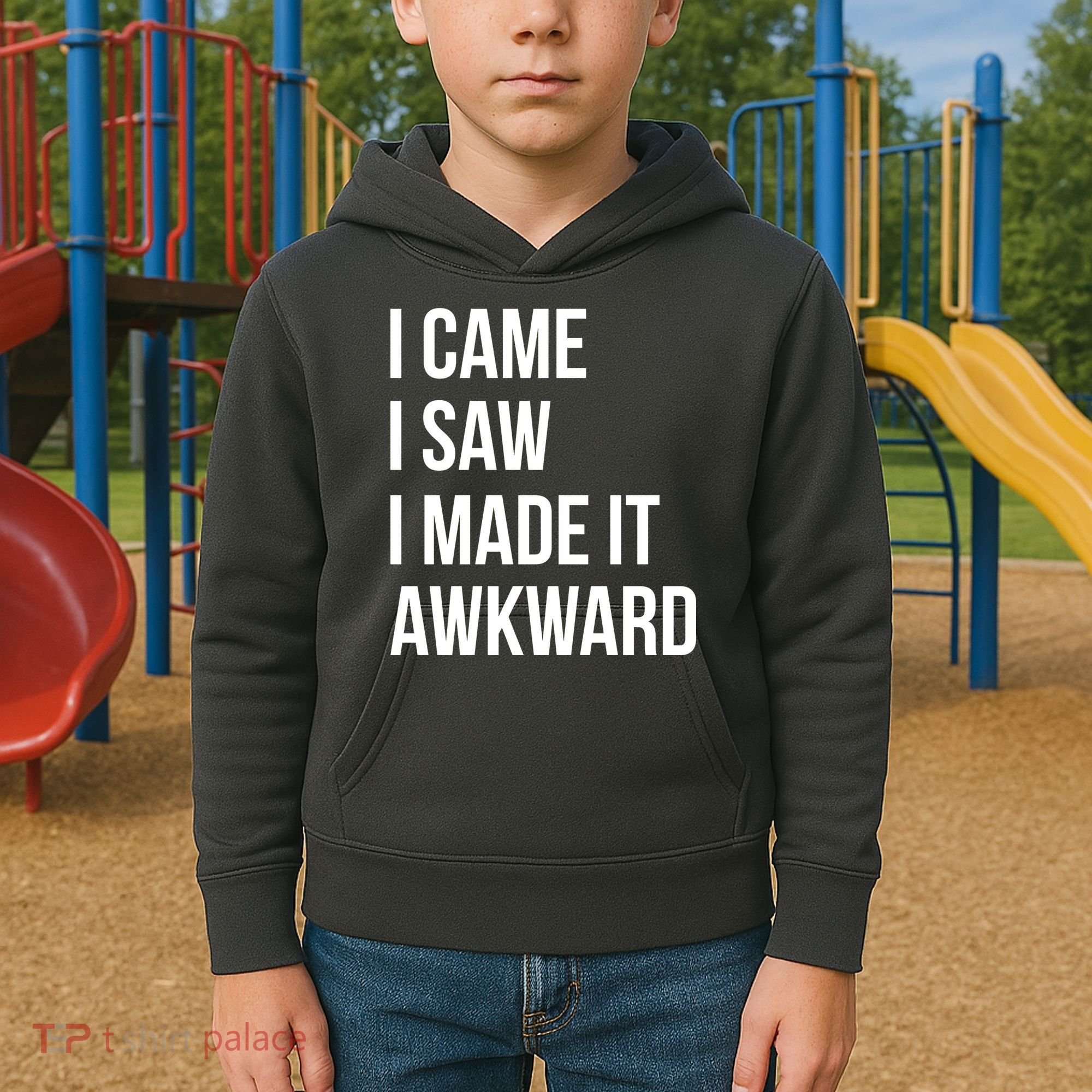 I Came I Saw I Made It Awkward Funny Kids Hoodie