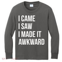 I Came I Saw I Made It Awkward Funny Kids Long Sleeve Shirt thumb 0