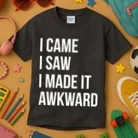 I Came I Saw I Made It Awkward Funny Kids T-Shirt thumb 3