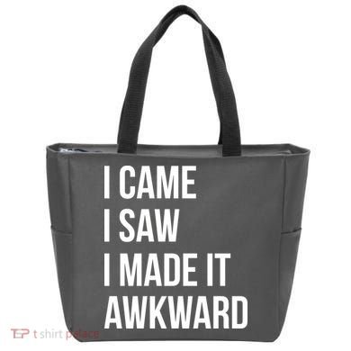 I Came I Saw I Made It Awkward Funny Tote Bag