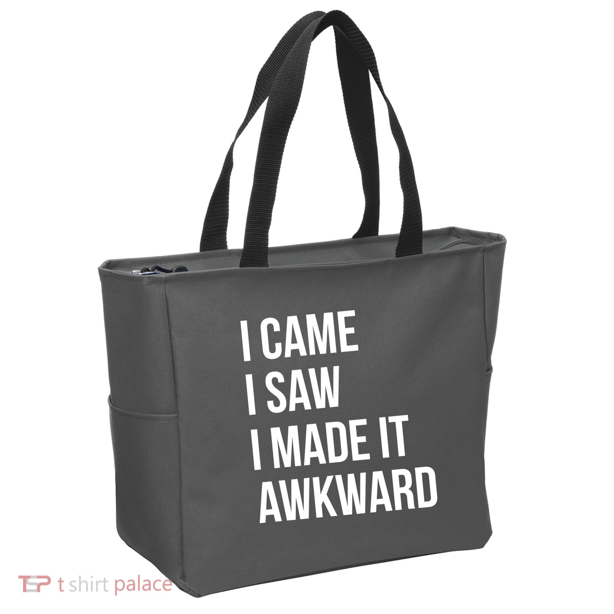 I Came I Saw I Made It Awkward Funny Tote Bag