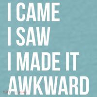I Came I Saw I Made It Awkward Funny Sueded Cloud Jersey T-Shirt thumb 2