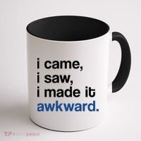 I Came I Saw I Made It Awkward Funny Meme Coffee Mug thumb 1