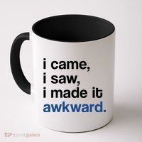 I Came I Saw I Made It Awkward Funny Meme Coffee Mug thumb 0
