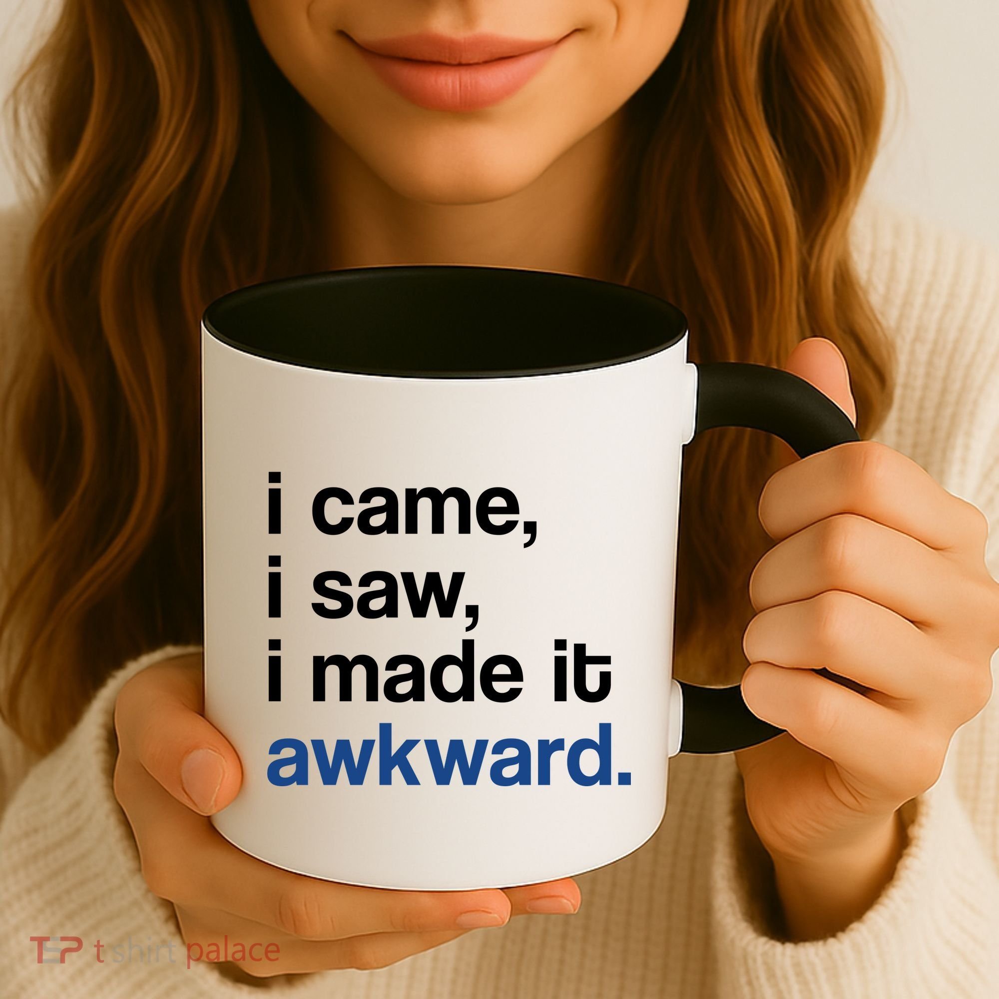 I Came I Saw I Made It Awkward Funny Meme Coffee Mug