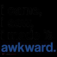 I Came I Saw I Made It Awkward Funny Meme Coffee Mug thumb 5
