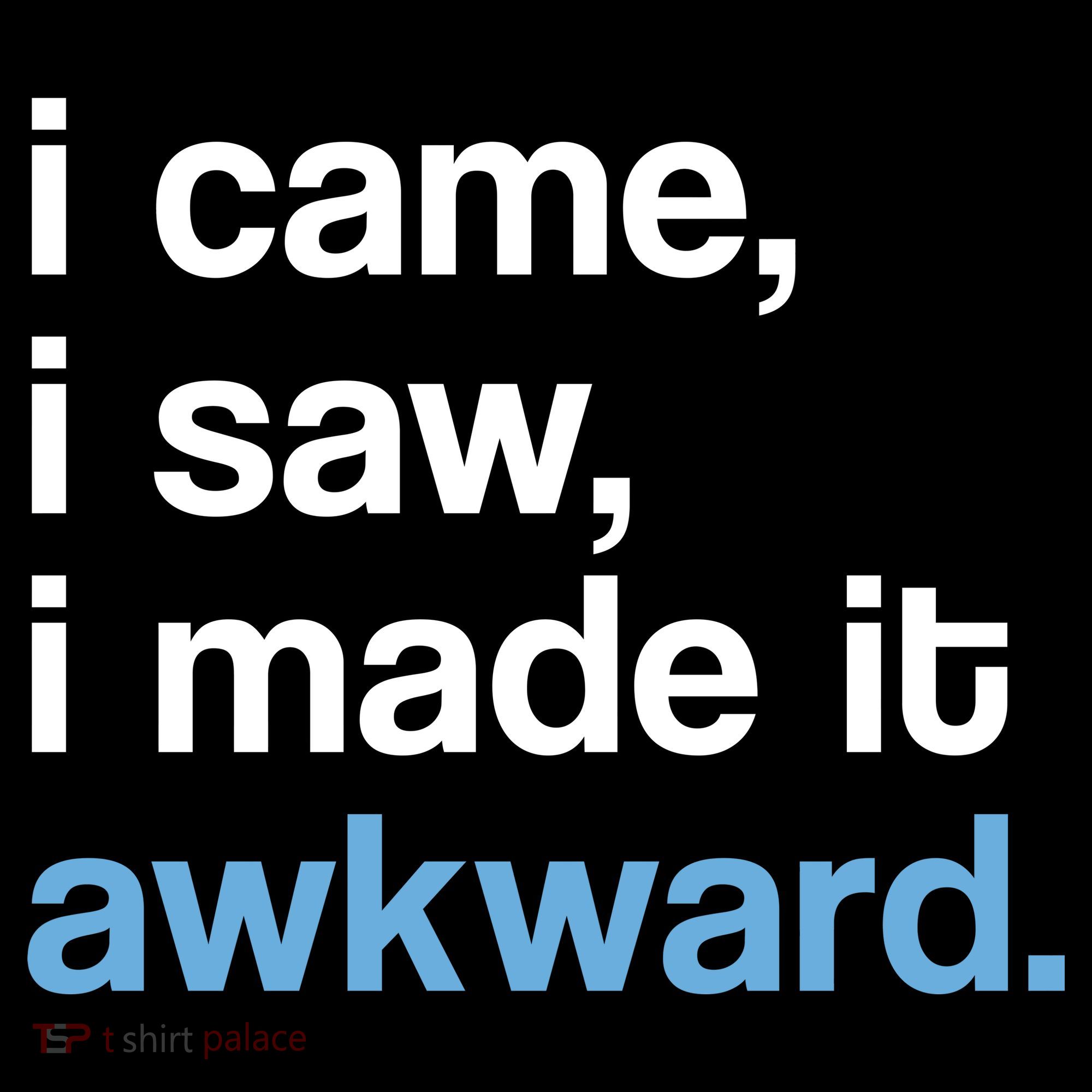 I Came I Saw I Made It Awkward Funny Meme Ornament