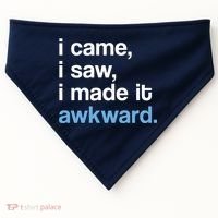 I Came I Saw I Made It Awkward Funny Meme USA-Made Doggie Bandana thumb 0