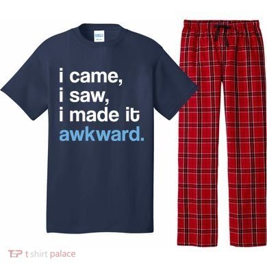 I Came I Saw I Made It Awkward Funny Meme Pajama Set