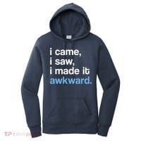 I Came I Saw I Made It Awkward Funny Meme Women's Hoodie thumb 0