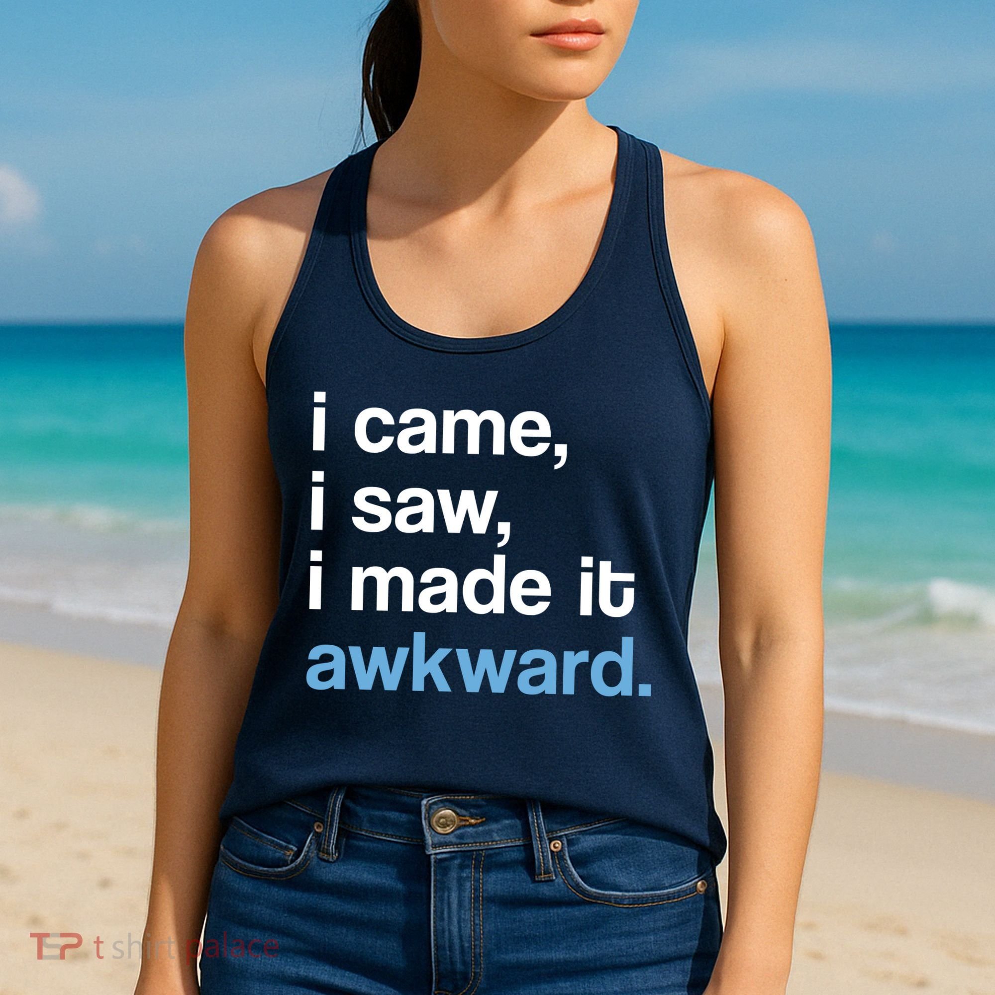 I Came I Saw I Made It Awkward Funny Meme Women's Tank Top