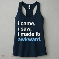 I Came I Saw I Made It Awkward Funny Meme Women's Tank Top thumb 3