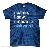 I Came I Saw I Made It Awkward Funny Meme Tie-Dye T-Shirt thumb 0