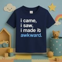 I Came I Saw I Made It Awkward Funny Meme Toddler T-Shirt thumb 3