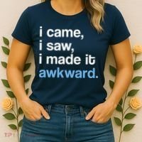 I Came I Saw I Made It Awkward Funny Meme Women's T-Shirt thumb 2