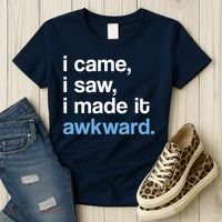 I Came I Saw I Made It Awkward Funny Meme Women's T-Shirt thumb 3