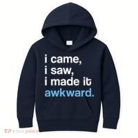 I Came I Saw I Made It Awkward Funny Meme Kids Hoodie thumb 0