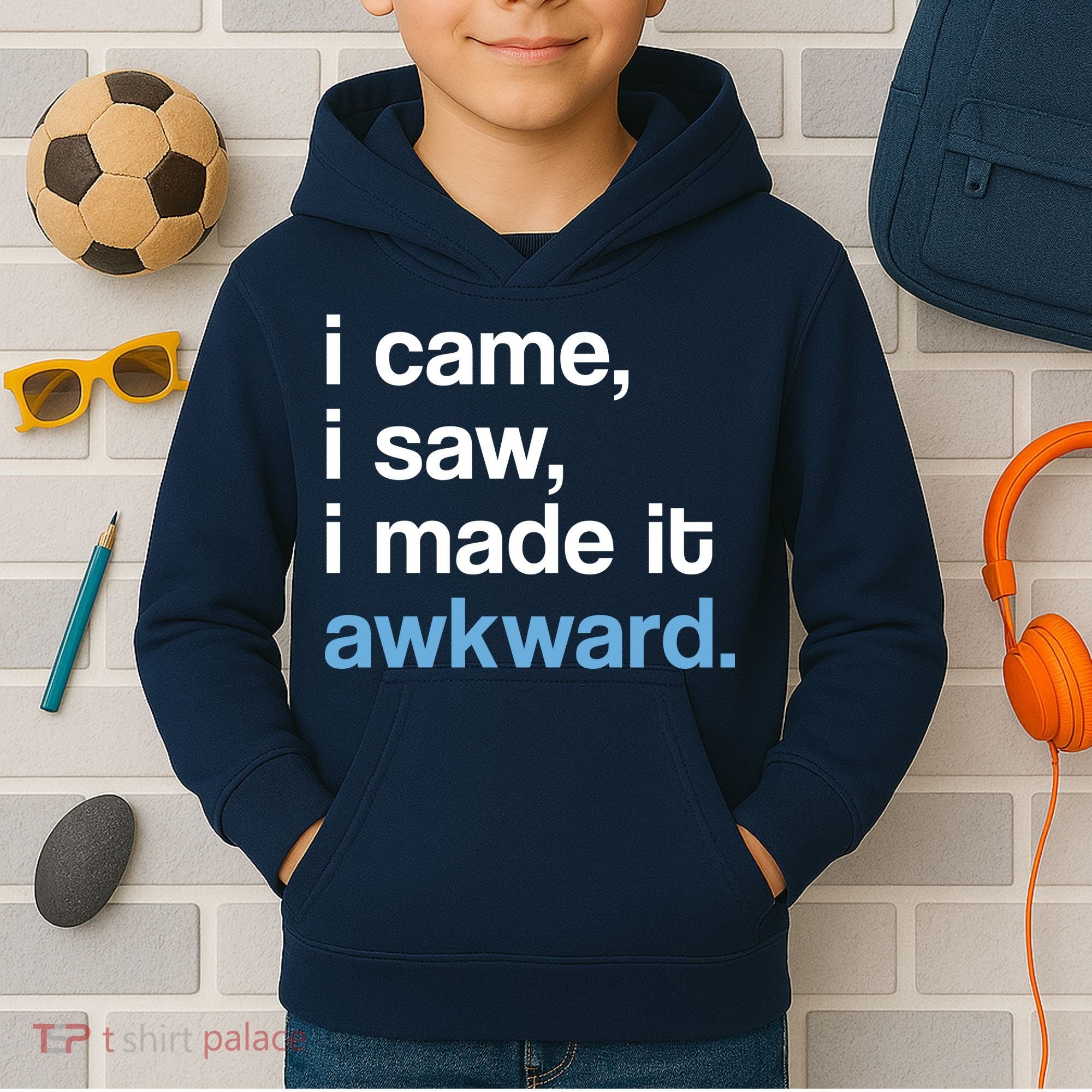 I Came I Saw I Made It Awkward Funny Meme Kids Hoodie