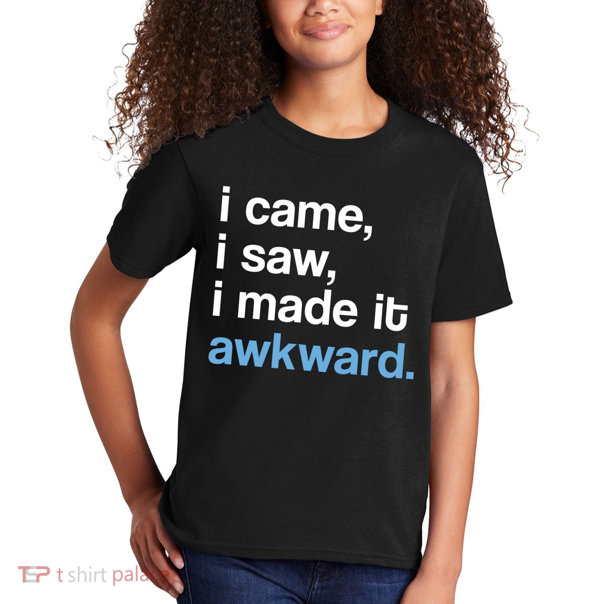 I Came I Saw I Made It Awkward Funny Meme Kids T-Shirt