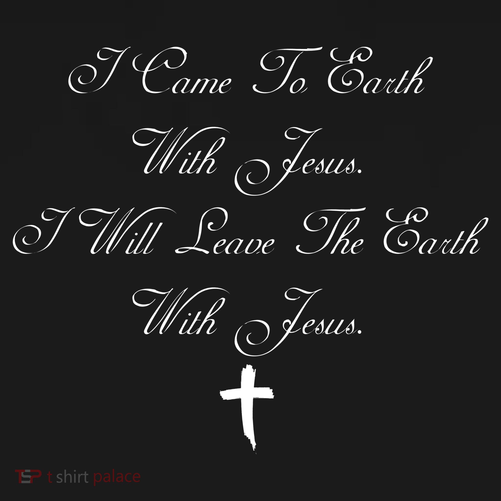 I Came To Earth With Jesus I Will Leave Earth With Jesus Women's Tank Top
