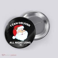 I Can Deliver All Night Long X-Mas Bad Santa Button thumb 0