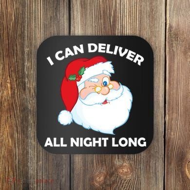 I Can Deliver All Night Long X-Mas Bad Santa Coaster