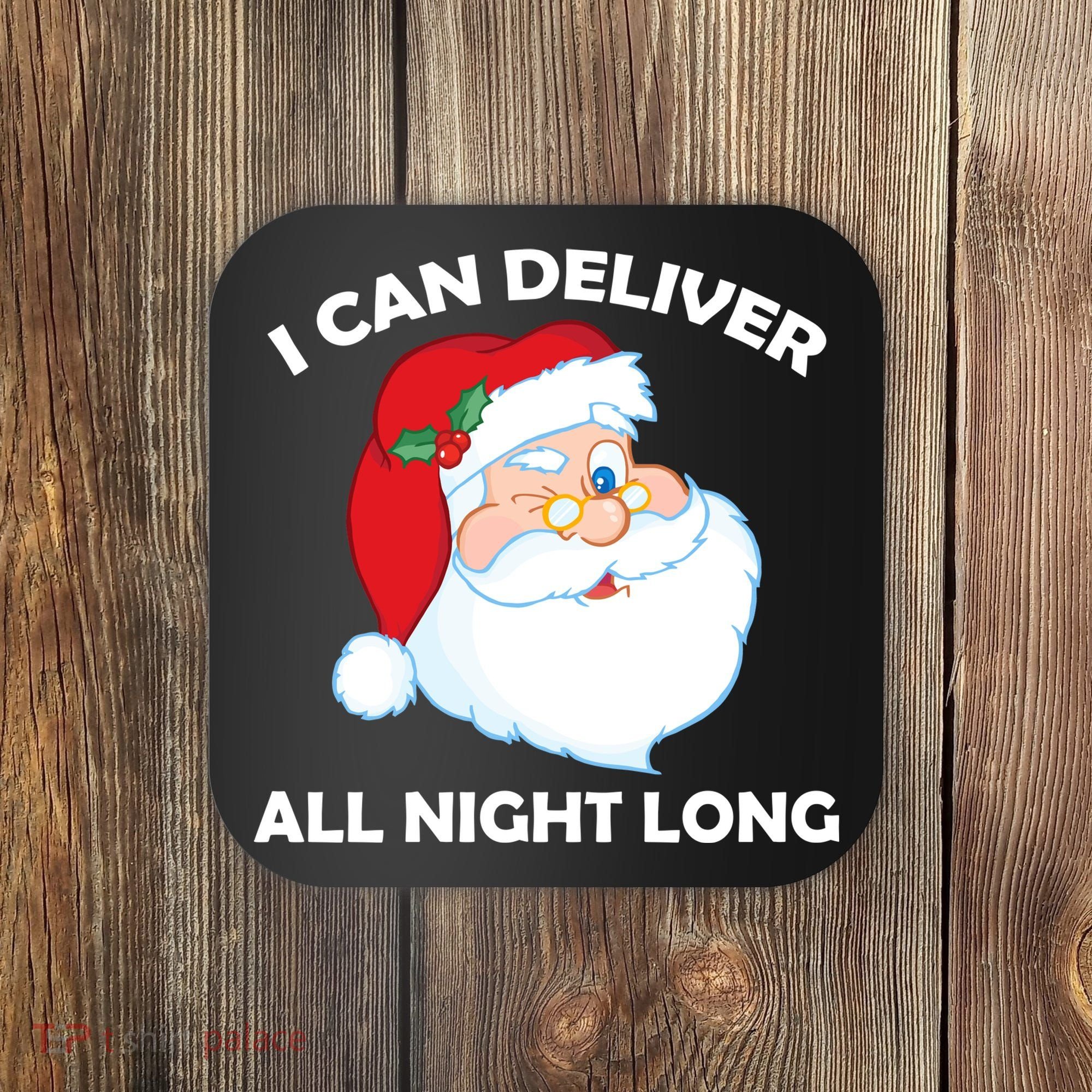 I Can Deliver All Night Long X-Mas Bad Santa Coaster