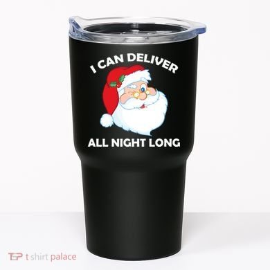 I Can Deliver All Night Long X-Mas Bad Santa Tumbler