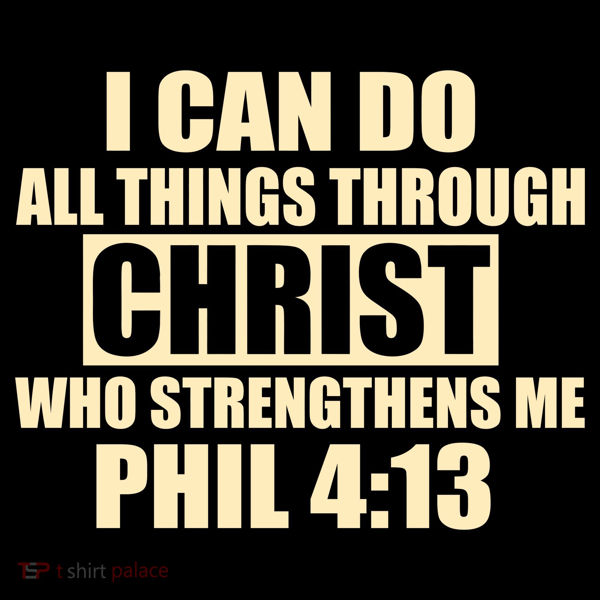 I Can Do All Thing Through Christ Phil 4:13 Long Sleeve Shirt