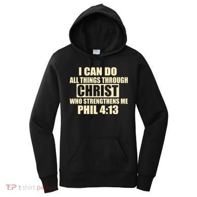 I Can Do All Thing Through Christ Phil 4:13 Women's Hoodie
