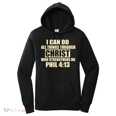 I Can Do All Thing Through Christ Phil 4:13 Women's Hoodie