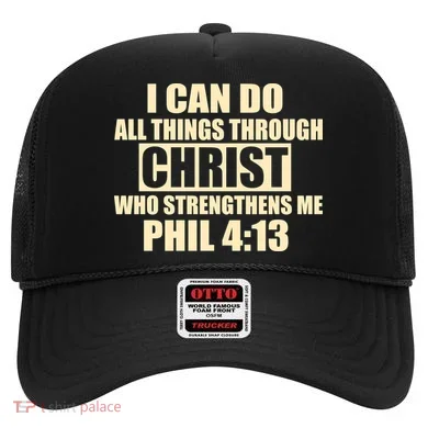 I Can Do All Thing Through Christ Phil 4:13 Hat