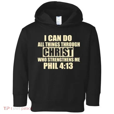 I Can Do All Thing Through Christ Phil 4:13 Toddler Hoodie