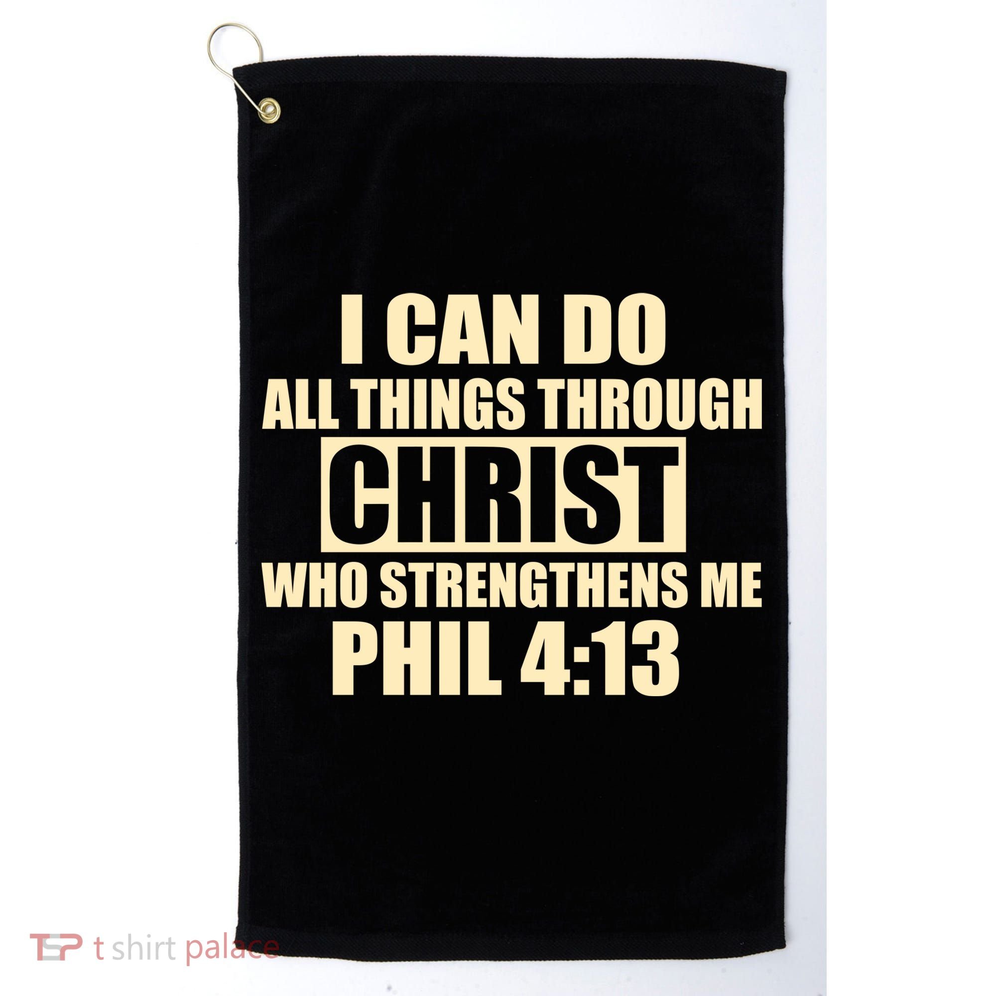 I Can Do All Thing Through Christ Phil 4:13 Golf Towel