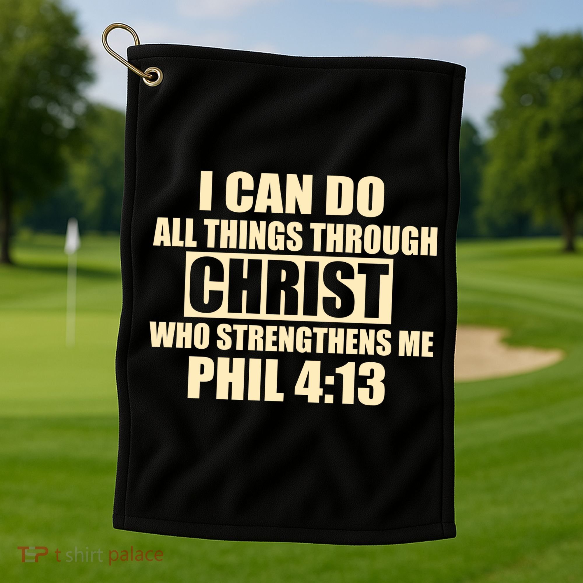 I Can Do All Thing Through Christ Phil 4:13 Golf Towel