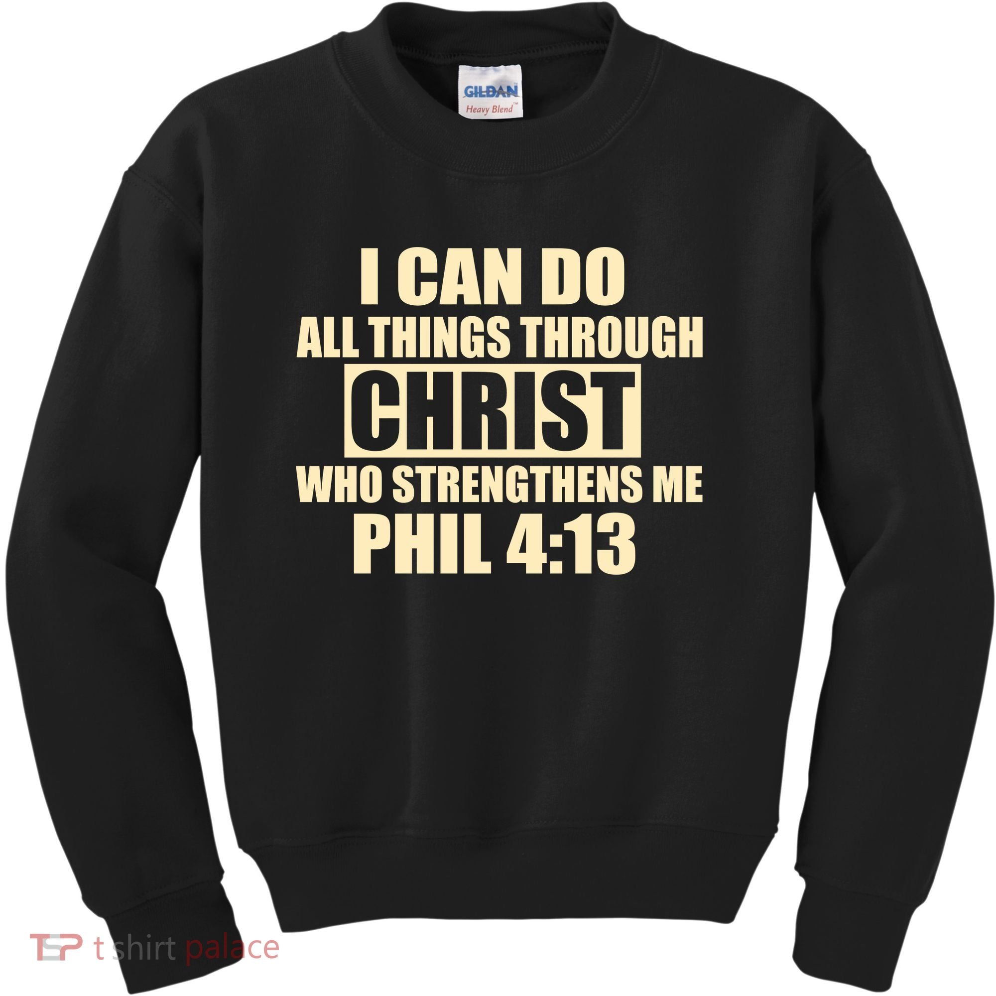 I Can Do All Thing Through Christ Phil 4:13 Kids Sweatshirt