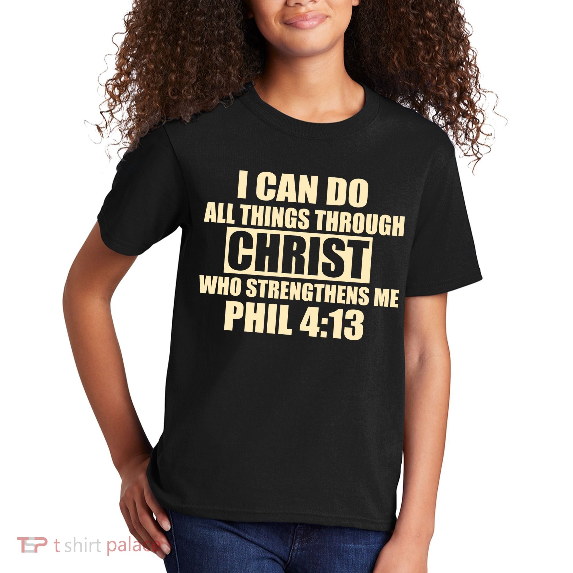 I Can Do All Thing Through Christ Phil 4:13 Kids T-Shirt