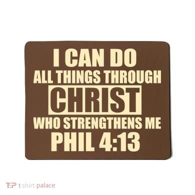 I Can Do All Thing Through Christ Phil 4:13 Mousepad