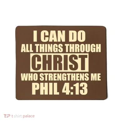 I Can Do All Thing Through Christ Phil 4:13 Mousepad